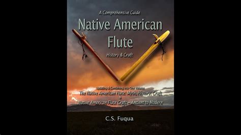 Native American Flute: A Comprehensive Guide ~ History & Craft - YouTube