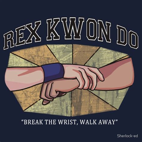 "Rex Kwon Do" T-Shirts & Hoodies by Sherlock-ed | Redbubble