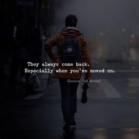 They always come back. Especially when youve moved on. via (http://ift.tt/2AyNmhK) | Quotes ...