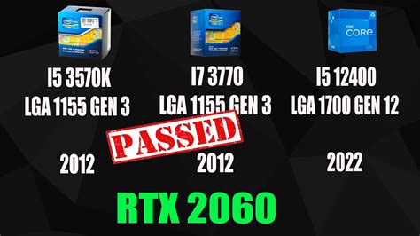 INTEL I5 3570K VS INTEL I7 3770 with i5 12400 | RTX 2060 | 1080p ...