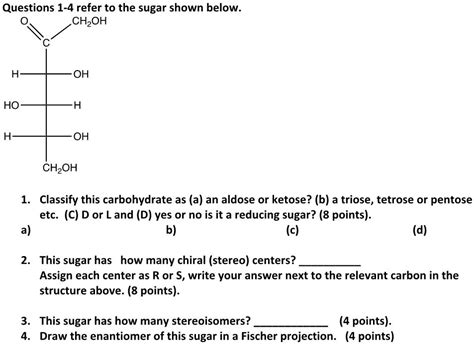 SOLVED:Questions 1-4 refer to the sugar shown below CHzOH OH HO H= OH CHZOH 1. Classify this ...