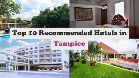 Top 10 Recommended Hotels In Tampico | Luxury Hotels In Tampico - YouTube