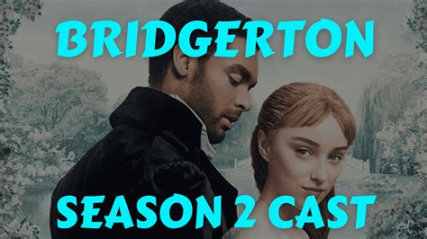 Bridgerton Season 2 Cast - Who Doesn't Return? News