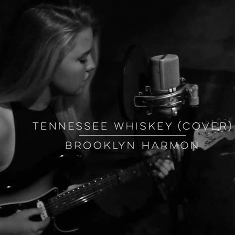 Stream Tennessee Whiskey (Cover) by BrooklynHarmon | Listen online for ...