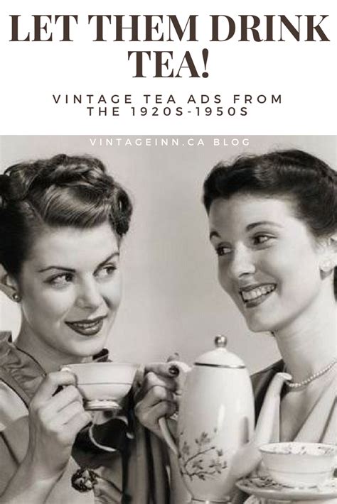 Let Them Drink Tea! Vintage Tea ads from the 1920s-1950s - The Vintage Inn | Drinking tea ...