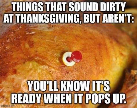 Things That Sound Dirty At Thanksgiving (Part 3) - Imgflip