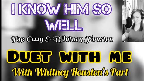 I KNOW HIM SO WELL (Karaoke-Duet with me) By: Cissy & Whitney Houston - YouTube