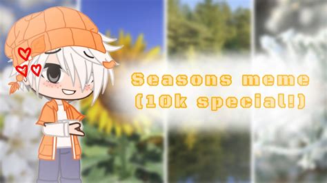 Seasons meme || 10k special || Ft.Lincoln || The Loud House Gacha ...