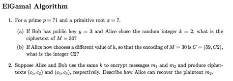 Solved ElGamal Algorithm I. For a prime p = 71 and a | Chegg.com