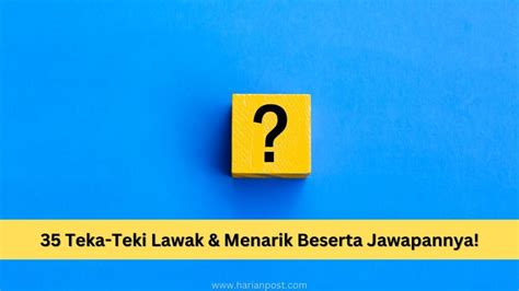 35 Teka-Teki Lawak & Menarik Beserta Jawapannya!