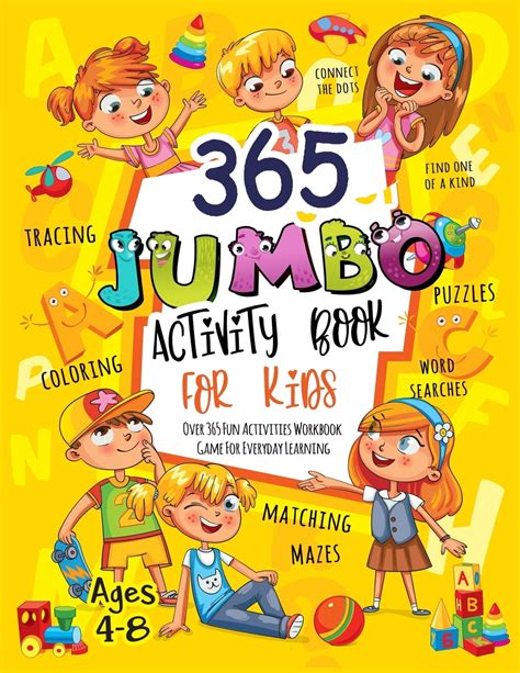 365 Jumbo Activity Book for Kids Ages 4-8: Over 365 Fun Activities Workbook Game For Everyday ...