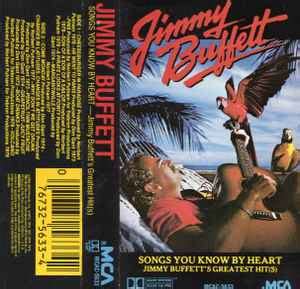 Jimmy Buffett – Songs You Know By Heart - Jimmy Buffett's Greatest Hit(s) (1985, Cassette) - Discogs