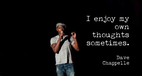 Dave Chappelle Quote | Dave Chapelle | Pinterest