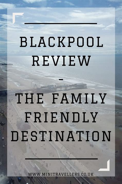 Is Blackpool a Family Friendly Destination? - Mini Travellers - Family ...