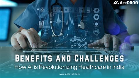 How AI is Revolutionizing Healthcare in India: Benefits and Challenges