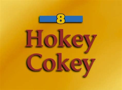 Sing and dance THE HOKEY COKEY