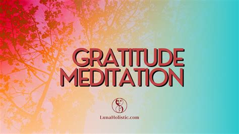 Gratitude Meditation - LunaHolistic.com