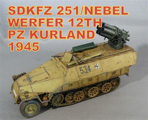 SdKFZ 251 w/Nebelwerfer 12th PZ 1945 Kurland (June 3, 2014) | Tank warfare, Ussr tanks, Army ...