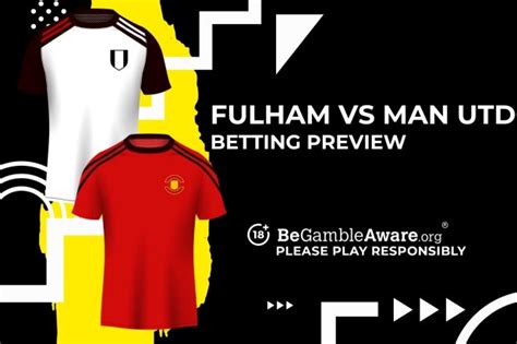 Fulham vs Manchester United prediction, odds and betting tips | talkSPORT