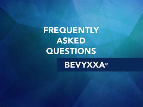 BEVYXXA® - Frequently Asked Questions About BEVYXXA® (betrixaban ...