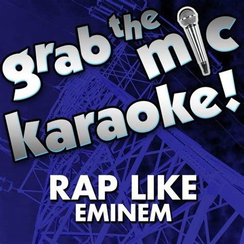 Grab The Mic Karaoke! Rap Like Eminem Songs Download - Free Online ...