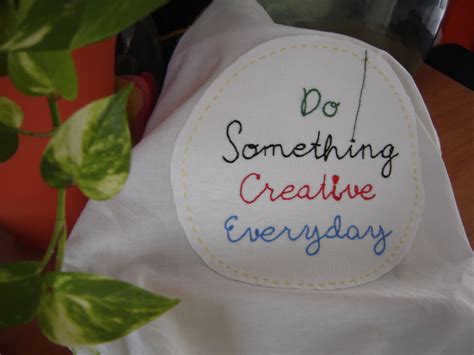 do something creative everyday | Creative, Something to do, Embroidery