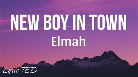 Elmah - New Boy In Town (lyrics) - YouTube