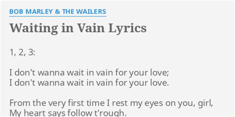 "WAITING IN VAIN" LYRICS by BOB MARLEY & THE WAILERS: 1, 2, 3: I...