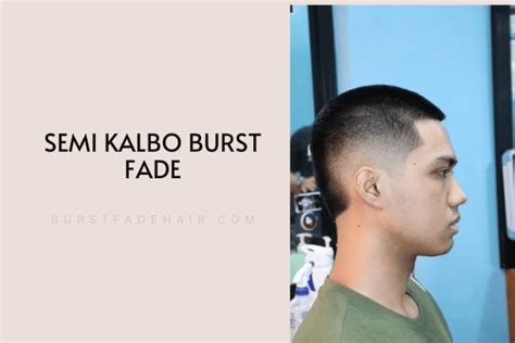 Semi Kalbo Burst Fade: A Stylish Haircut for the Modern Man