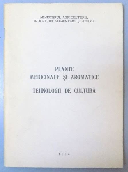 PLANTE MEDICINALE SI AROMATICE TEHNOLOGII DE CULTURA , 1974