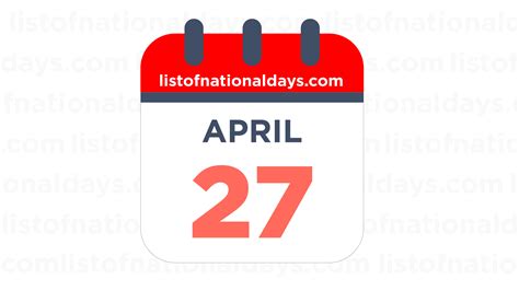 APRIL 27TH: National Holidays, Observances & Famous Birthdays