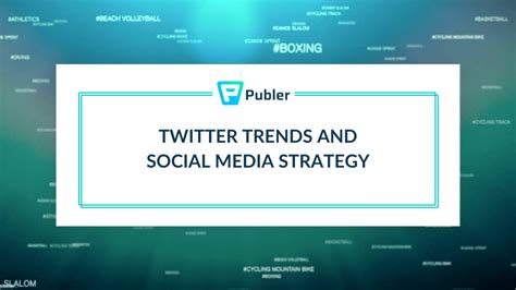 Twitter Trends and Your Brand’s Social Media Strategy - Publer