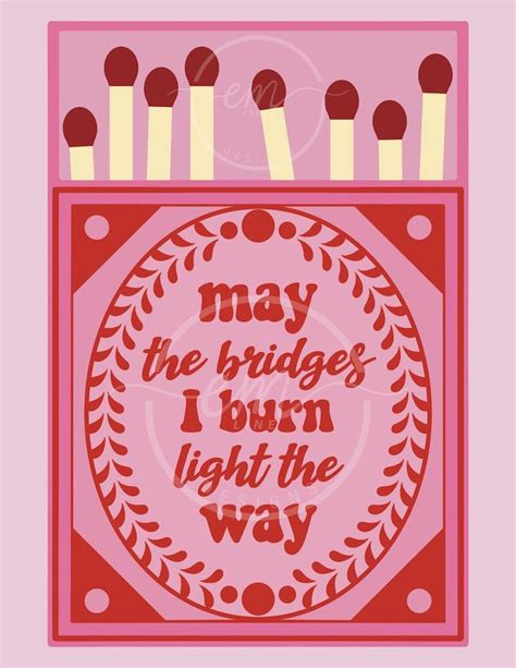 Printable may the Bridges I Burn Light the Way - Etsy | Graphic poster, Modern art prints ...