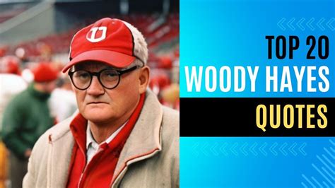 Top 20 Woody Hayes Quotes | Inspirational Daily-Quotes - YouTube