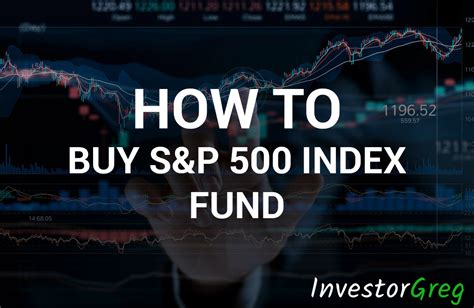 How to Buy S&P 500 Index Fund | InvestorGreg.net