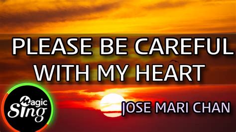 [MAGICSING Karaoke] JOSE MARI CHAN_PLEASE BE CAREFUL WITH MY HEART karaoke | Tagalog - YouTube