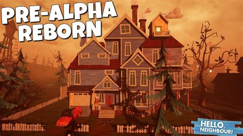 HELLO NEIGHBOR PRE-ALPHA REBORN GAMEPLAY WALKTHROUGH - YouTube