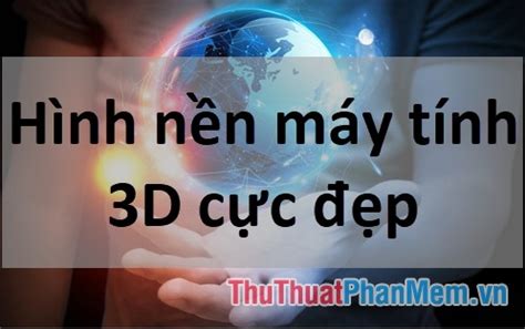 Hình nền máy tính 3D cực đẹp - Điện Máy VVC | Sản Phẩm Điện Tử | Điện Lạnh | Phụ Kiện Máy Móc ...