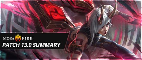 League of Legends Patch 13.9 Summary