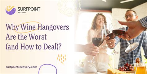 Why Wine Hangovers Are the Worst (and How to Deal)?