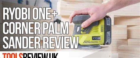 Ryobi One+ Palm Sander Review - ToolsReview.uk