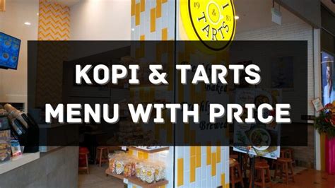 Kopi & Tarts Menu with Price 2024 Singapore [UPDATED]