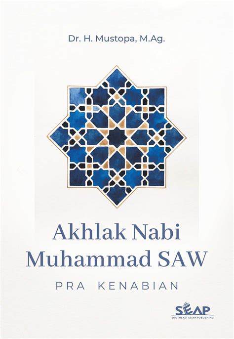 Akhlak Nabi Muhammad SAW Pra Kenabian | Southeast Asian Publishing