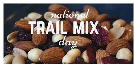 National Trail Mix Day - August 31, 2023 - Happy Days 365