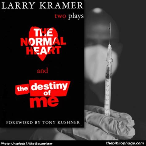 Larry Kramer — The Normal Heart and The Destiny of Me (Review) - The Bibliophage