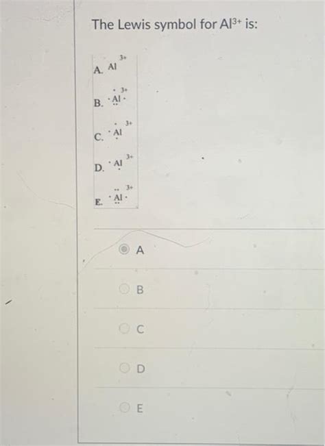 Solved The Lewis symbol for Al3+ is: A. Al3∗ B. Al3+ C. Al3+ | Chegg.com