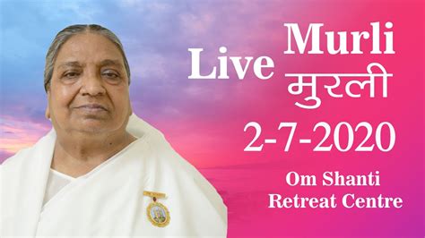 Live Murli 2-7-2020 by BK Vijay Didi from Om Shanti Retreat Centre - YouTube