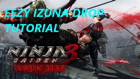 Ninja Gaiden 3 Razor's Edge *Easy Izuna Drop Tutorial* - YouTube