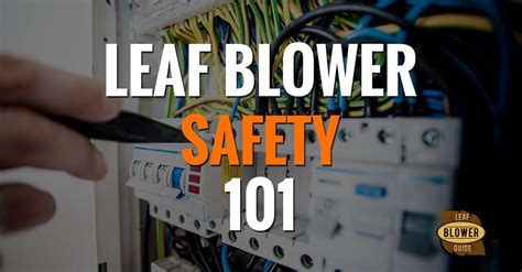 How to Use Leaf Blowers Safely - A Comprehensive Guide