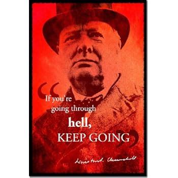 Amazon.com: If You're Going Through Hell Keep Going (Winston Churchill ...